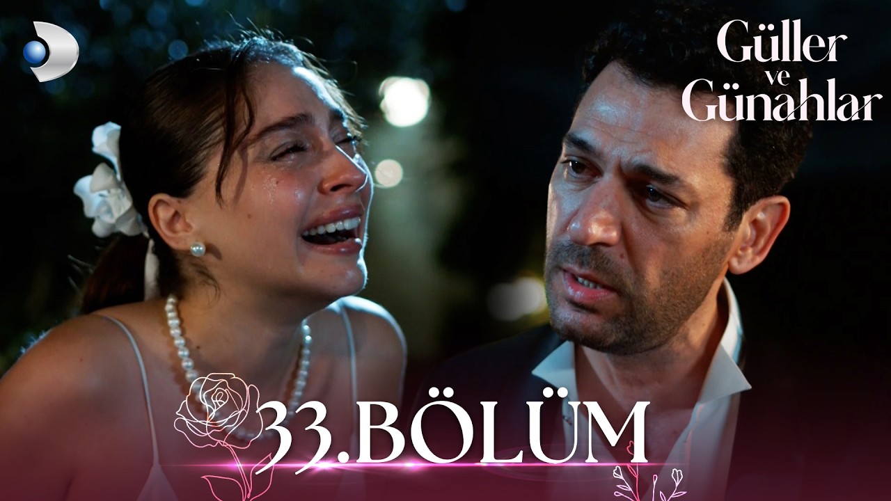 Güller ve Günahlar Episode 33